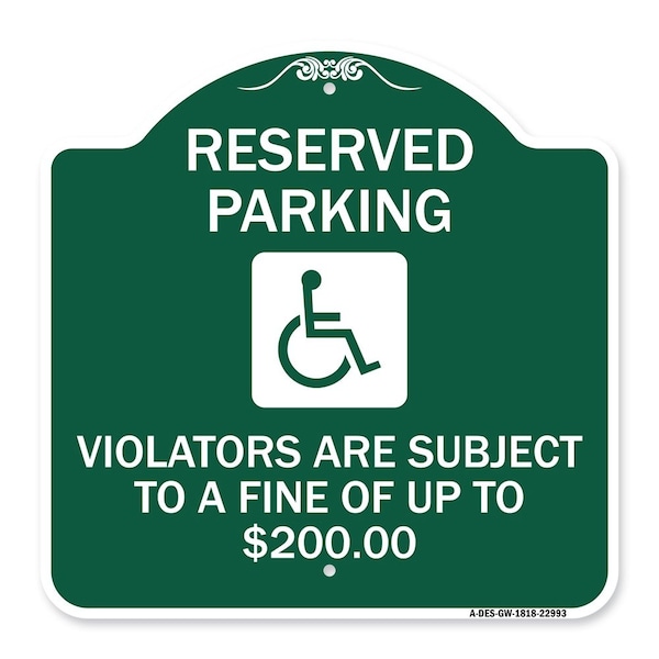 Signmission Reserved Parking Violators Are Subject to A Fine of Up to $200 Handicapped Symbol, GW-1818-22993 A-DES-GW-1818-22993 - main